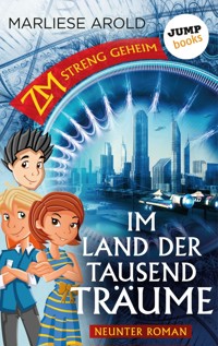 ZM - streng geheim: Neunter Roman: Im Land der tausend Träume - Marliese Arold - E-Book