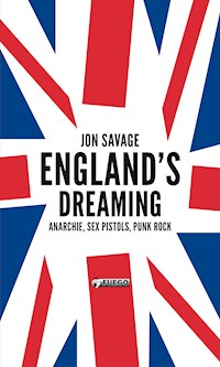 England's Dreaming [Deutschsprachige Ausgabe] - Jon Savage - E-Book