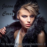 10 heiße Kurzgeschichten 2 - Jason Coxxx - Hörbuch