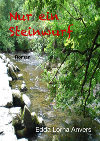 Nur ein Steinwurf - Edda Lorna Anvers - E-Book