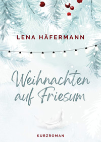 Weihnachten auf Friesum - Lena Hafermann - E-Book
