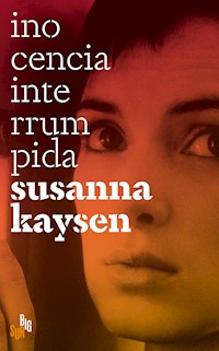 Inocencia interrumpida - Susanna Kaysen - E-Book