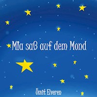 Mia saß auf dem Mond - Ümit Elveren - E-Book