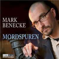 Mordspuren - Neue spektakuläre Kriminalfälle - erzählt vom bekanntesten Kriminalbiologen der Welt - Mark Benecke - Hörbuch