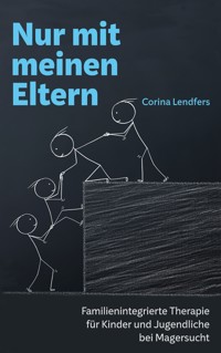 Nur mit meinen Eltern - Corina Lendfers - E-Book
