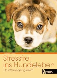 Stressfrei ins Hundeleben - Leslie McDevitt - E-Book