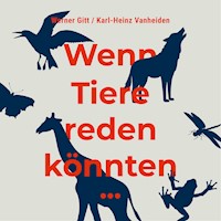 Wenn Tiere reden könnten ... - Karl-Heinz Vanheiden - E-Book + Hörbuch