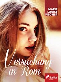 Versuchung in Rom - Marie Louise Fischer - E-Book