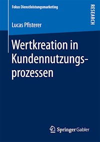Wertkreation in Kundennutzungsprozessen - Lucas Pfisterer - E-Book