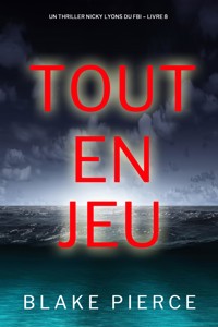 Tout en jeu (Un thriller Nicky Lyons du FBI – Livre 8) - Blake Pierce - E-Book