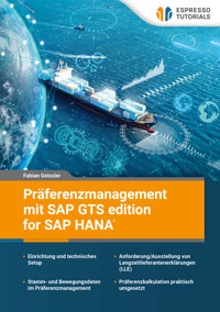 Präferenzmanagement mit SAP GTS edition for SAP HANA - Fabian Geissler - E-Book