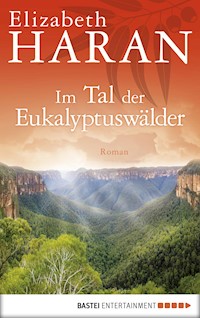 Im Tal der Eukalyptuswälder - Elizabeth Haran - E-Book