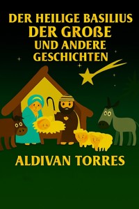 Der Heilige Basilius der Große und andere Geschichten - Aldivan Torres - E-Book