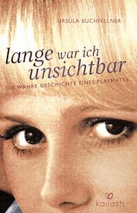 Lange war ich unsichtbar - Ursula Buchfellner - E-Book