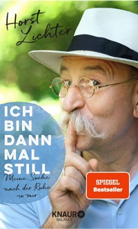 Ich bin dann mal still - Horst Lichter - E-Book