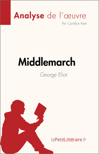 Middlemarch de George Eliot (Analyse de l'œuvre) - Candice Kent - E-Book