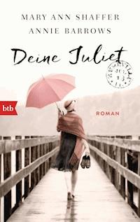 Deine Juliet - Mary Ann Shaffer - E-Book