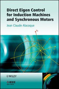 Direct Eigen Control for Induction Machines and Synchronous Motors - Jean Claude Alacoque - E-Book
