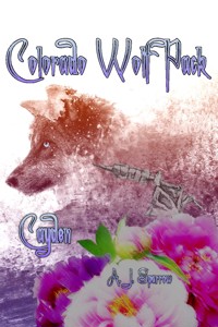 Colorado Wolf Pack: Cayden - A. J. Sparrow - E-Book