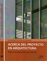 Acerca del proyecto en arquitectura - Alejandro Delucchi - E-Book