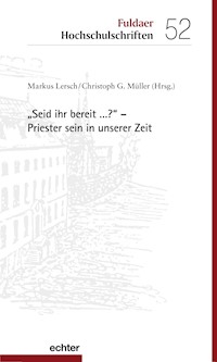 "Seid ihr bereit ...?" - Priester sein in unserer Zeit -  - E-Book