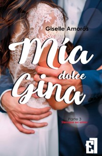 Mía dolce Gina - Giselle Amorós - E-Book