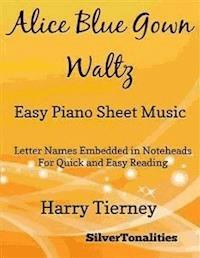 Alice Blue Gown Waltz Easy Piano Sheet Music - SilverTonalities - E-Book