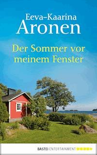 Der Sommer vor meinem Fenster - Eeva-Kaarina Aronen - E-Book