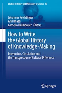 How to Write the Global History of Knowledge-Making - - E-Book