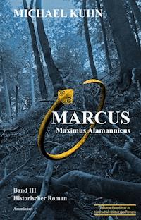 Marcus - Maximus Alamannicus - Michael Kuhn - E-Book