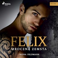 Felix. Mroczna zemsta - Iwona Feldmann - Hörbuch