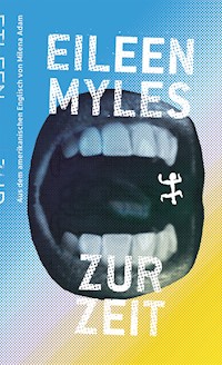 Zur Zeit - Eileen Myles - E-Book
