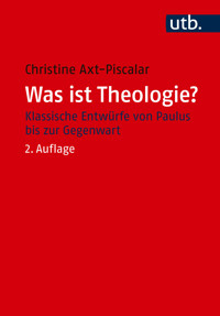 Was ist Theologie? - Christine Axt-Piscalar - E-Book