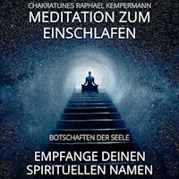 Meditation zum Einschlafen - Empfange deinen spirituellen Namen - Raphael Kempermann - Hörbuch