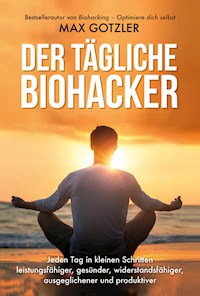 Der tägliche Biohacker - Max Gotzler - E-Book