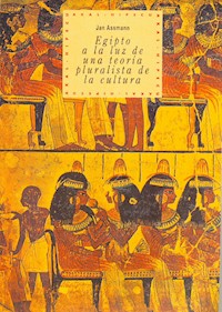 Egipto a la luz de una teoría pluralista de la cultura - Jan Assmann - E-Book