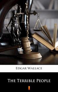 The Terrible People - Edgar Wallace - E-Book