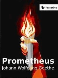 Prometheus - Johann Wolfgang Goethe - E-Book