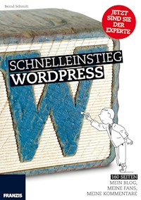Schnelleinstieg WordPress - Bernd Schmitt - E-Book