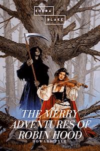 The Merry Adventures of Robin Hood - HOWARD PYLE - E-Book + Hörbuch