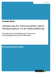 Optimierung der Softwareusability mittels Simulationsphase vor der Markteinführung - Leander Bartz - E-Book