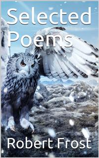 Selected Poems - Robert Frost - E-Book