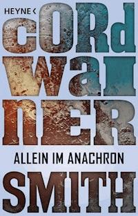 Allein im Anachron - - Cordwainer Smith - E-Book