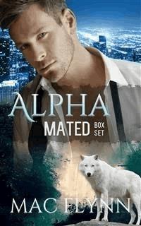 Alpha Mated Box Set: Werewolf Shifter Romance - Mac Flynn - E-Book