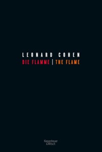 Die Flamme - The Flame - Leonard  Cohen - E-Book