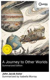 A Journey to Other Worlds (Summarized Edition) - John Jacob Astor - E-Book
