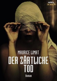 DER ZÄRTLICHE TOD - Maurice Limat - E-Book