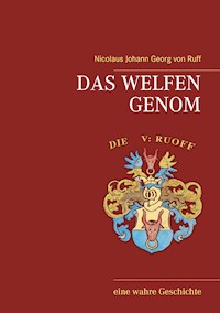 Das Welfen Genom - Nicolaus Johann Georg von Ruff - E-Book