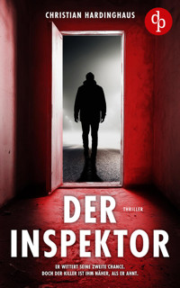 Der Inspektor | Der fesselnde Psychothriller voller unvorhersehbarer Wendungen - Christian Hardinghaus - E-Book