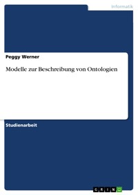 Modelle zur Beschreibung von Ontologien - Peggy Werner - E-Book